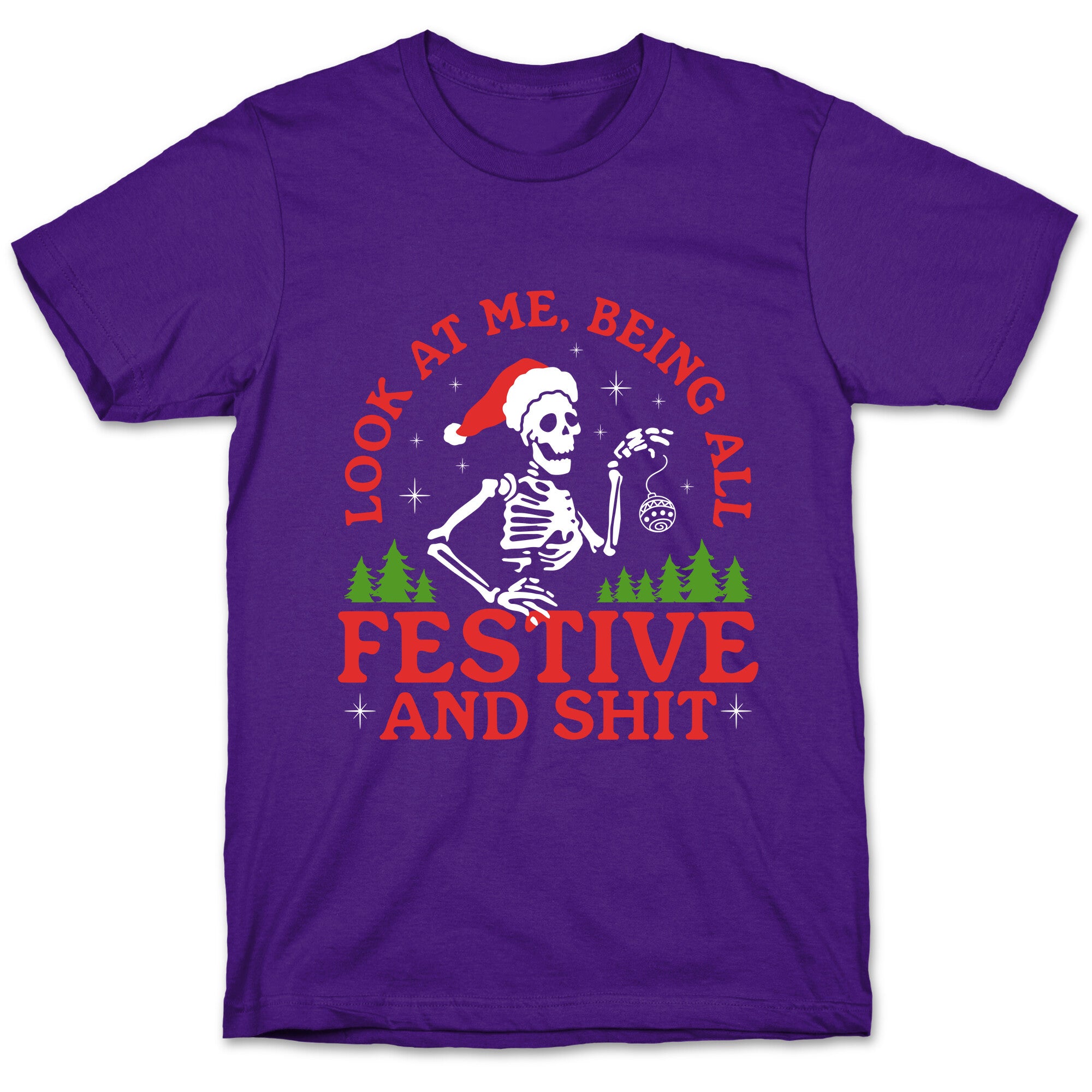 Look At Me Being All Festive Skeleton T-Shirt